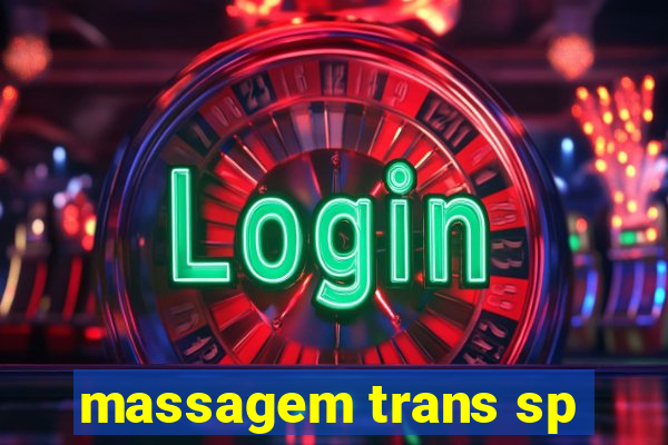 massagem trans sp